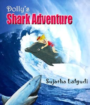 Superhero Dolly s Shark Adventure Dolphin story for kids Shark book for kids Children s shark book Animal Fun Facts Magic and Fantasy ages 6-8 Dolphin Adventures with Dolly 1 Doc