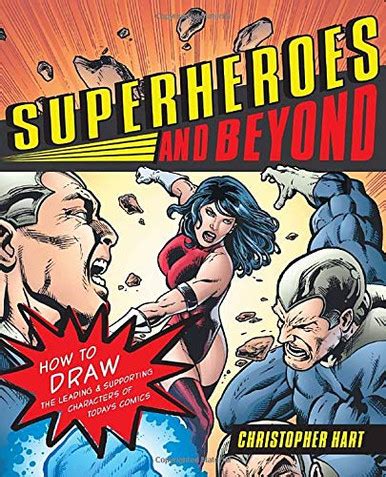 Superheroes and Beyond How to Draw the Leading and Supporting Characters of Today s Comics Doc