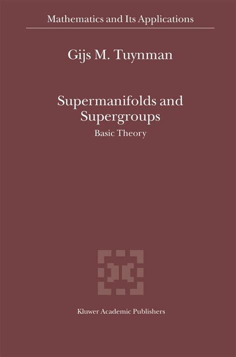 Supermanifolds and Supergroups Basic Theory 1st Edition Kindle Editon