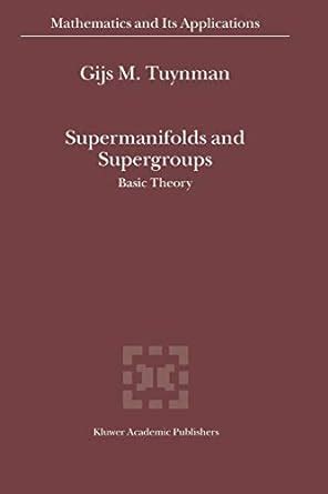 Supermanifolds and Supergroups Basic Theory 1st Edition Epub