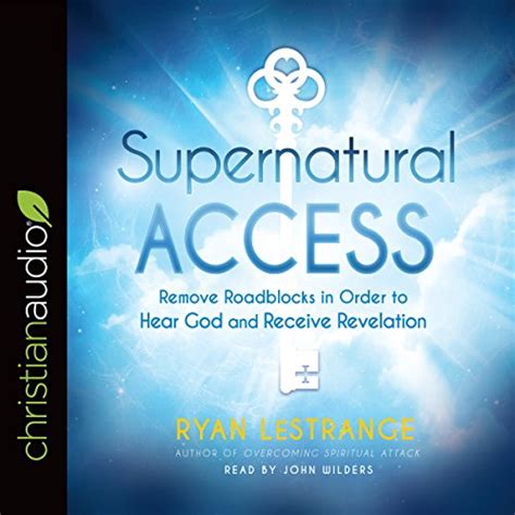 Supernatural Access Removing Roadblocks in Order to Hear God and Receive Revelation PDF