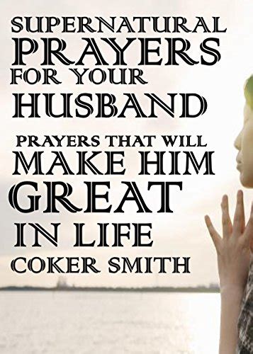 Supernatural Prayers for your Husband Powerful Prayers that will make him great in life Reader