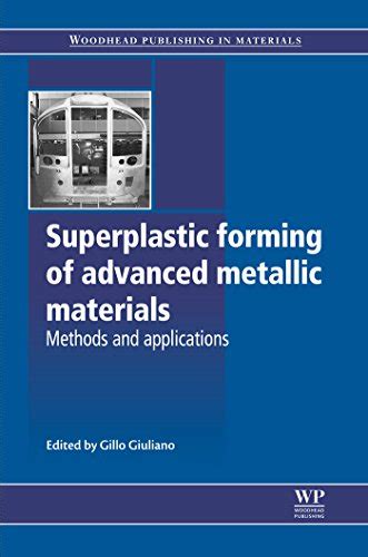 Superplastic forming of advanced metallic Methods and Applications PDF