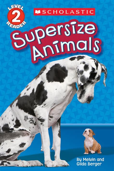 Supersize Animals Scholastic Reader Level 2