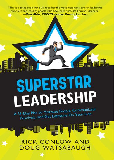 Superstar Leadership: A 31-Day Plan to Motivate People, Communicate Positively, and Get Everyone On Your Side Ebook Ebook Kindle Editon