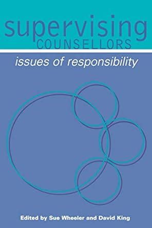 Supervising Counsellors Issues of Responsibility Epub