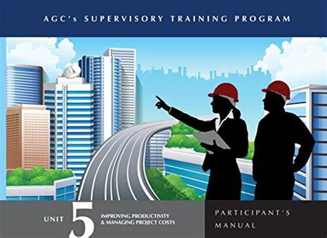 Supervisor Training Program STP Unit 5 Participants Manual Improving Productivity and Managing Project Costs PDF