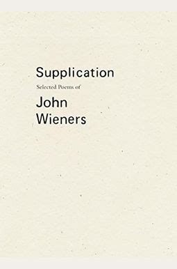 Supplication Selected Poems of John Wieners Doc
