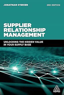 Supplier Relationship Management: Unlocking the Hidden Value in Your Supply Base Ebook PDF