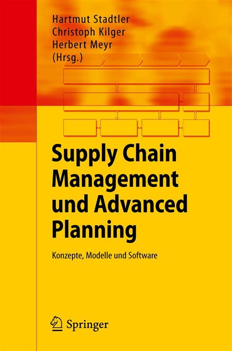 Supply Chain Management und Advanced Planning: Konzepte, Modelle und Software Epub