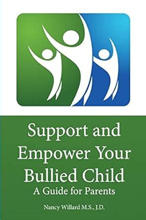 Support and Empower Your Bullied Child A Guide for Parents Doc