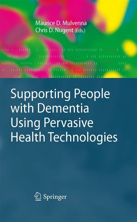 Supporting People with Dementia Using Pervasive Health Technologies PDF