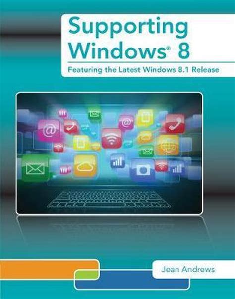 Supporting Windows 8 Featuring the Latest Windows 81 Release Kindle Editon