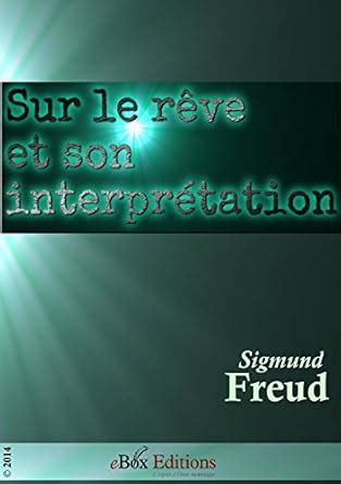 Sur le rêve et son interprétation éd revue et améliorée French Edition Kindle Editon