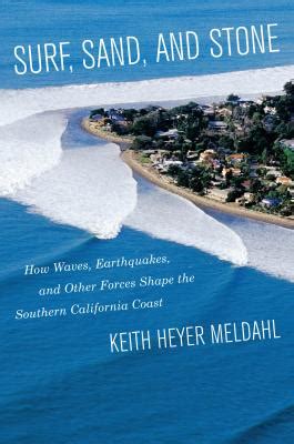 Surf Sand and Stone How Waves Earthquakes and Other Forces Shape the Southern California Coast Kindle Editon