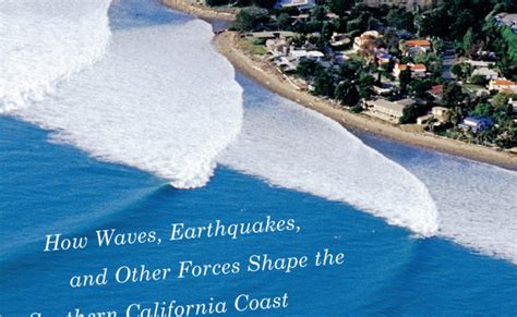 Surf Sand and Stone How Waves Earthquakes and Other Forces Shape the Southern California Coast Kindle Editon