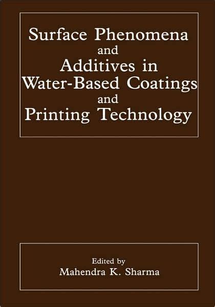 Surface Phenomena and Additives in Water-Based Coatings and Printing Technology 1st Edition Kindle Editon