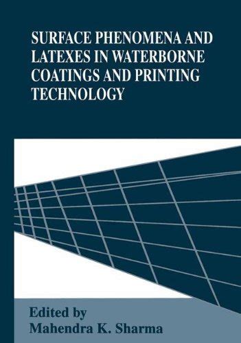 Surface Phenomena and Latexes in Water-Borne Coatings and Printing Technology 1st Edition Epub