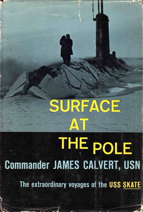 Surface at the Pole The Extraordinary Voyages of the USS SKATE
