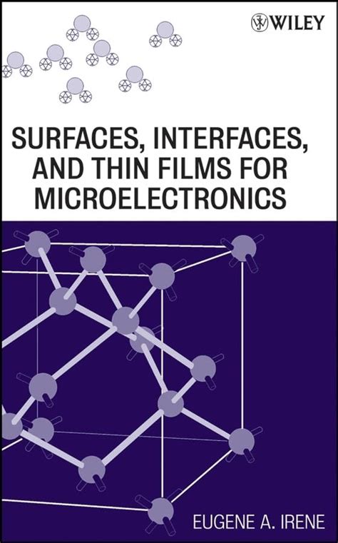 Surfaces, Interfaces and Films for Microelectronics Reader