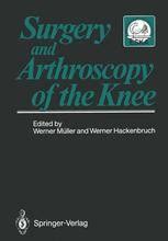 Surgery and Arthroscopy of the Knee Second European Congress of Knee Surgery and Arthroscopy Basel Doc