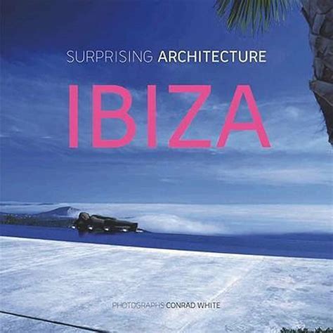 Surprising Architecture Ibiza - Conrad White PDF