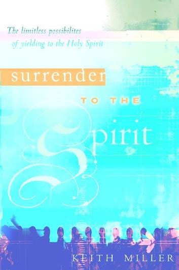 Surrender to the Spirit: The Limitless Possibilities of Yielding to the Holy Spirit Epub