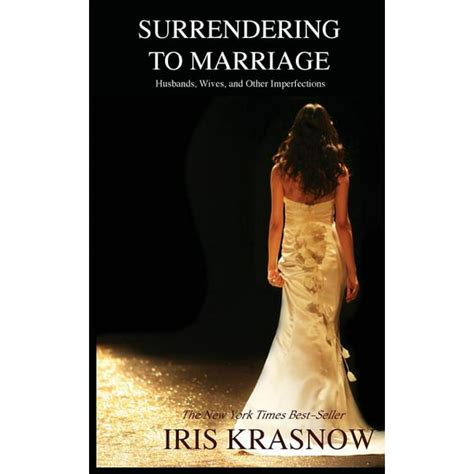 Surrendering to Marriage Husbands Wives and Other Imperfections Reader