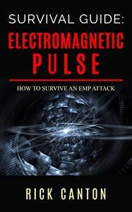 Survival Guide Electromagnetic Pulse How To Survive An EMP Attack Survivalist Kindle Editon