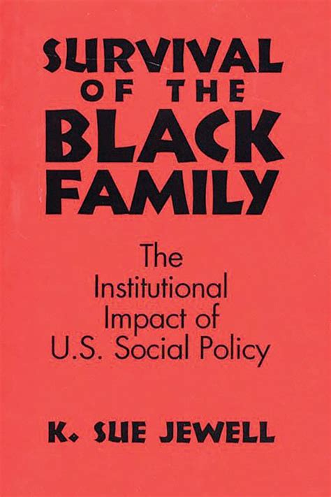 Survival of the Black Family The Institutional Impact of American Social Policy PDF
