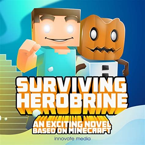 Surviving Herobrine An Exciting Novel Based on Minecraft Doc