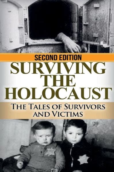 Surviving The Holocaust The Tales of Survivors and Victims The Stories of WWII Volume 21 Epub