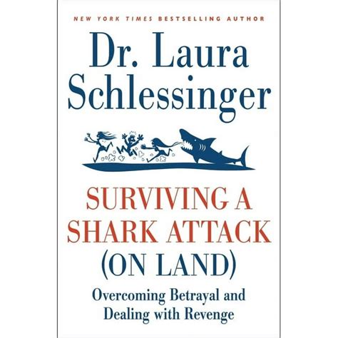 Surviving a Shark Attack On Land Overcoming Betrayal and Dealing with Revenge Kindle Editon