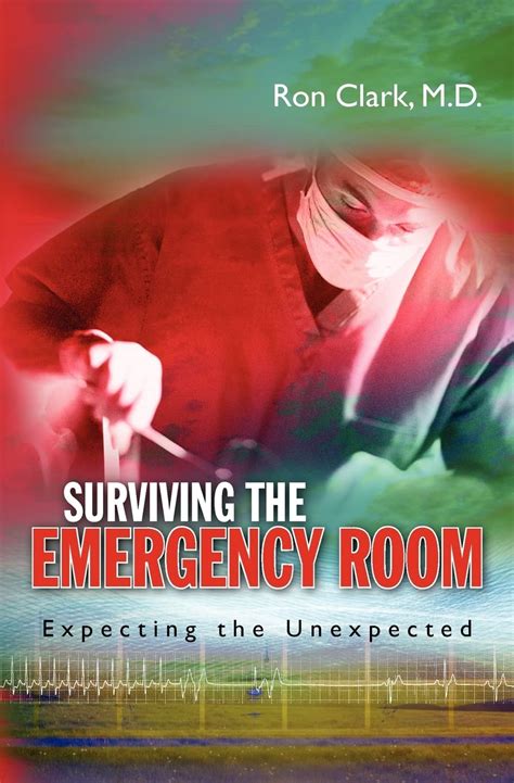 Surviving the Emergency Room Expecting the Unexpected Reader