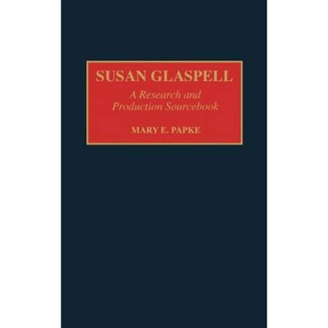 Susan Glaspell A Research and Production Sourcebook Epub