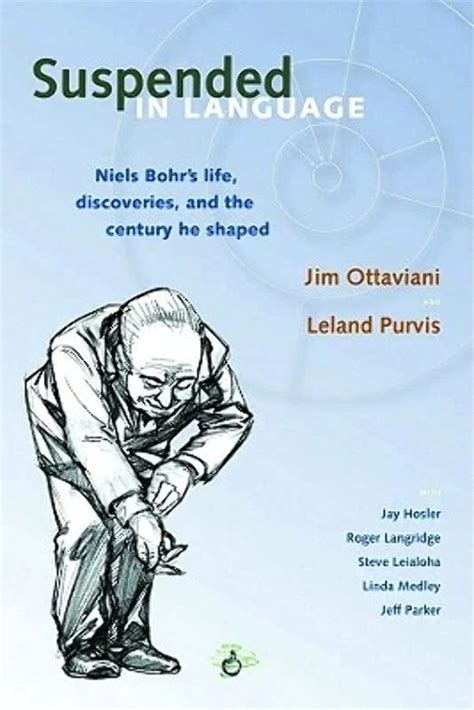 Suspended In Language Niels Bohrs Life Discoveries And The Century He Shaped PDF
