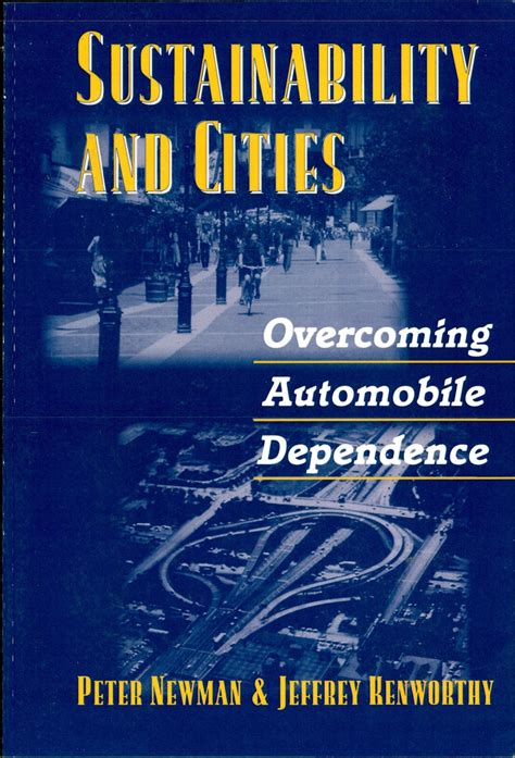 Sustainability and Cities Overcoming Automobile Dependence Epub