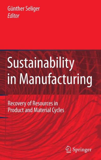 Sustainability in Manufacturing Recovery of Resources in Product and Material Cycles 1st Edition Doc