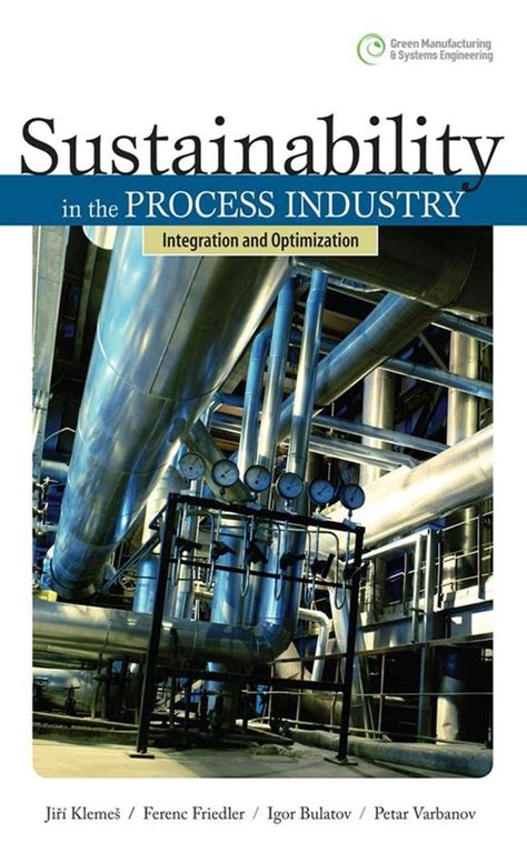 Sustainability in the Process Industry Integration and Optimization Kindle Editon