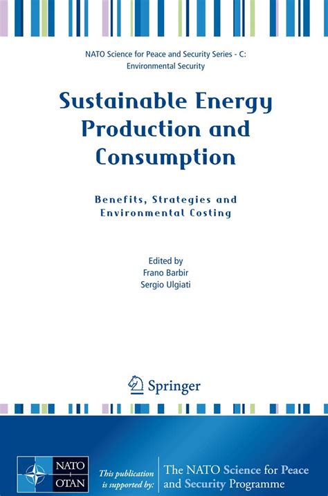 Sustainable Energy Production and Consumption Benefits, Strategies and Environmental Costing Proceed Reader