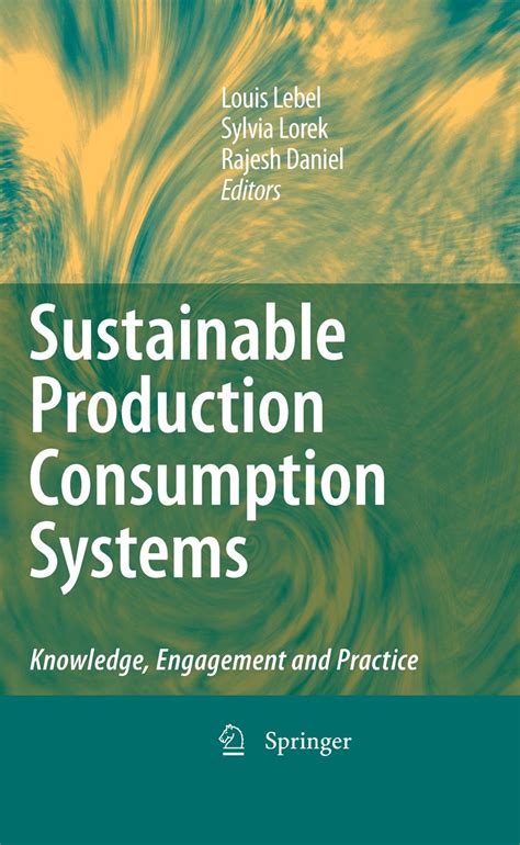 Sustainable Production Consumption Systems Knowledge, Engagement and Practice 1st Edition Kindle Editon