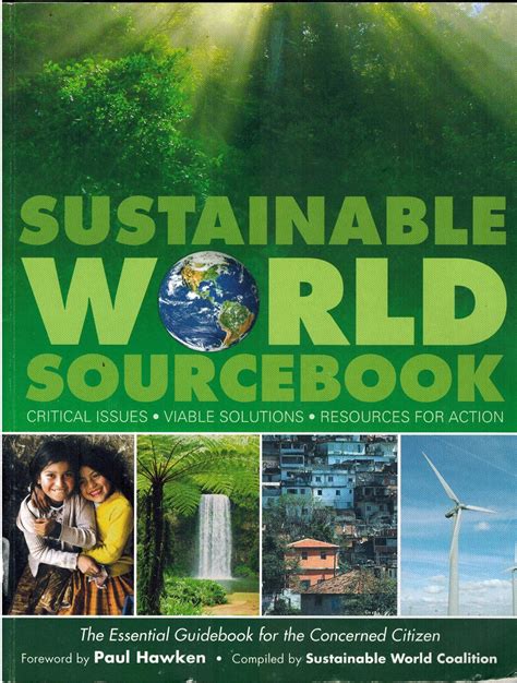 Sustainable World SourceBook Critical Issues Viable Solutions Resources for Action Doc