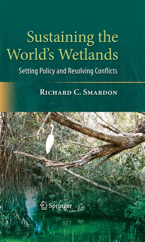Sustaining the World's Wetlands Setting Policy and Resolving Co Reader