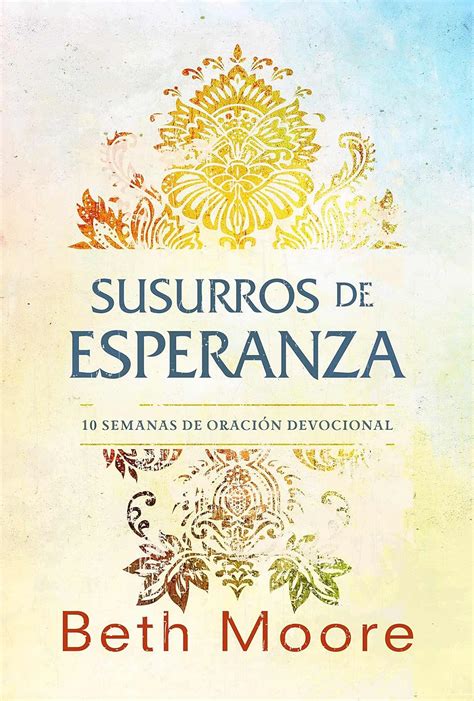 Susurros de esperanza Diez semanas de oración devocional Spanish Edition Epub