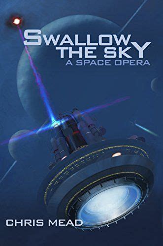 Swallow the Sky A Space Opera PDF