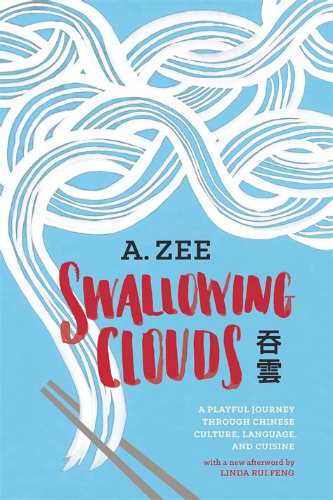 Swallowing Clouds A Playful Journey Through Chinese Culture Language and Cuisine Doc