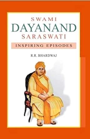 Swami Dayanand Saraswati Inspiring Episodes 1st Edition Reader