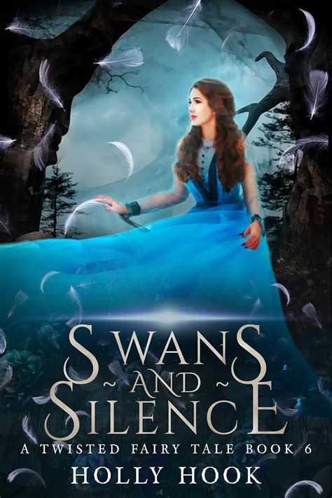 Swans and Silence A Twisted Fairy Tale 6