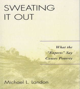 Sweating It Out What the Experts Say Causes Poverty PDF