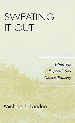 Sweating It Out What the Experts Say Causes Poverty PDF